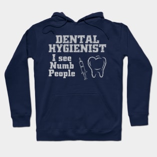 DENTAL HYGIENIST i see numb people Hoodie